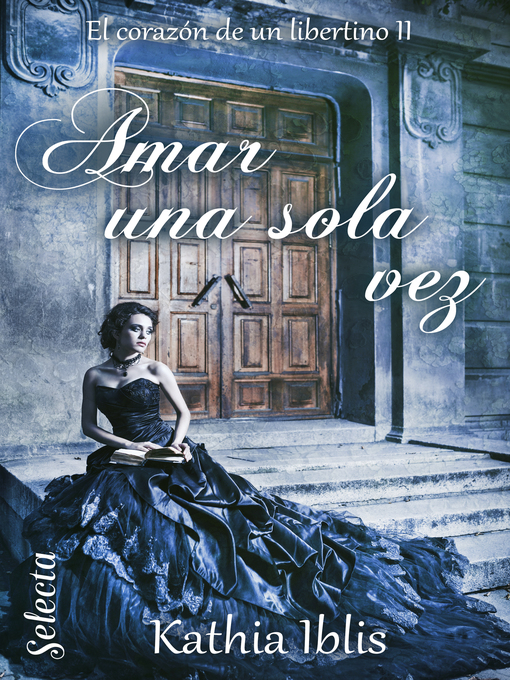 Title details for Amar una sola vez (El corazón de un libertino 2) by Kathia Iblis - Available